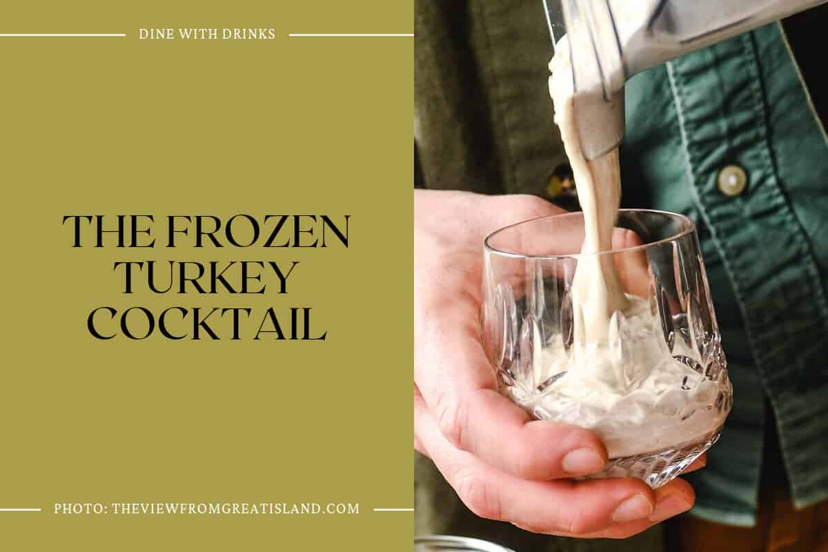The Frozen Turkey Cocktail