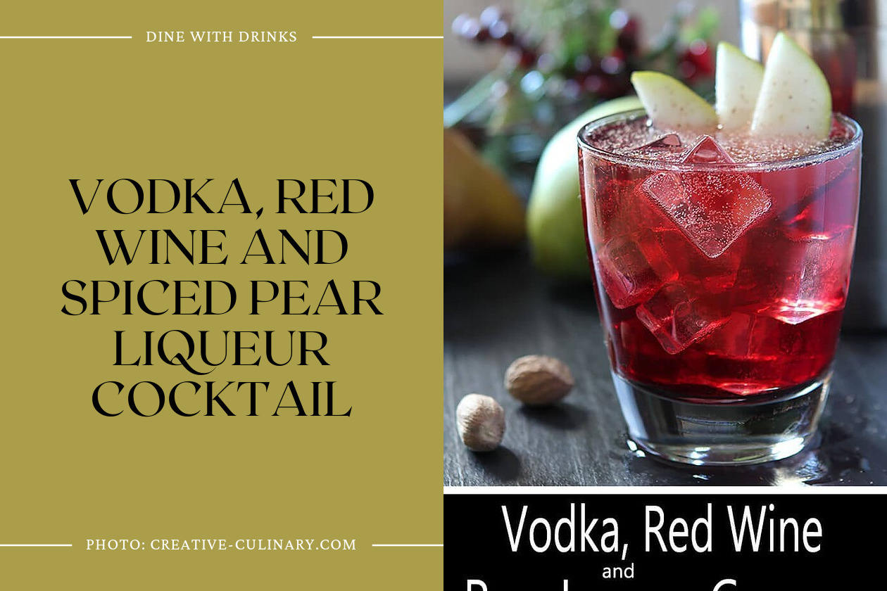 Vodka, Red Wine And Spiced Pear Liqueur Cocktail