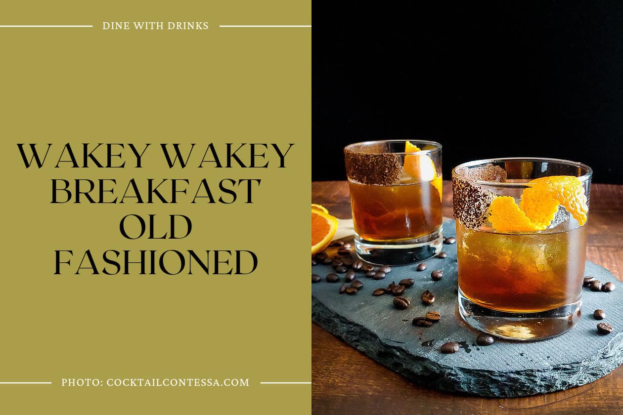 Wakey Wakey Breakfast Old Fashioned