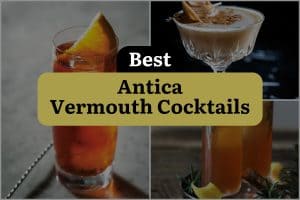 3 Best Antica Vermouth Cocktails