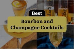 10 Best Bourbon And Champagne Cocktails