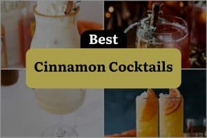 36 Best Cinnamon Cocktails