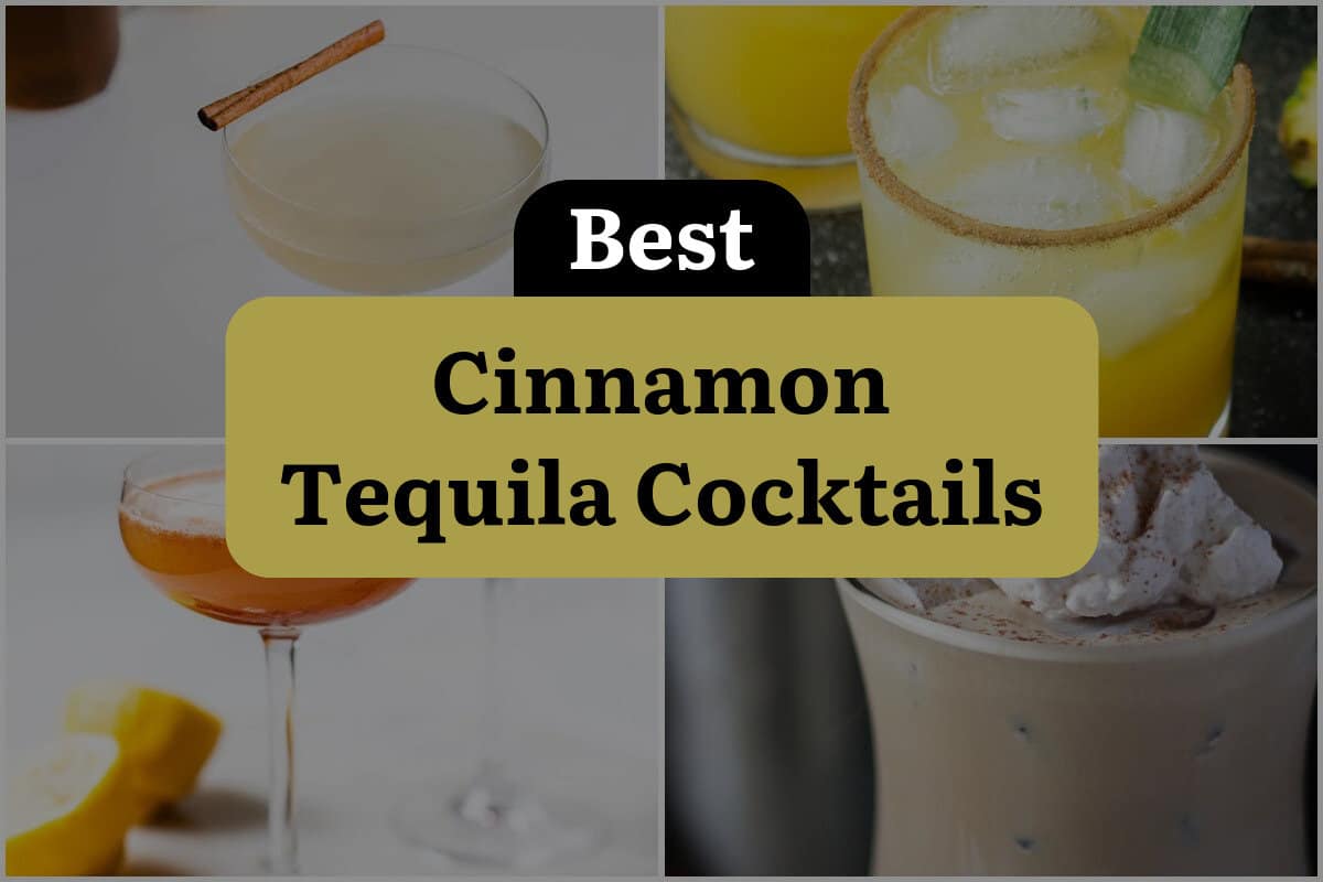 28 Best Cinnamon Tequila Cocktails