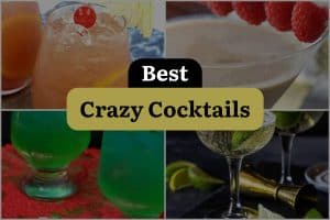 8 Best Crazy Cocktails