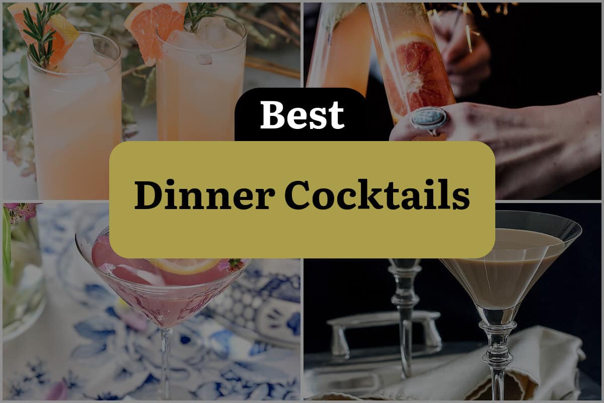 37 Best Dinner Cocktails