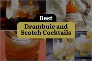 5 Best Drambuie And Scotch Cocktails