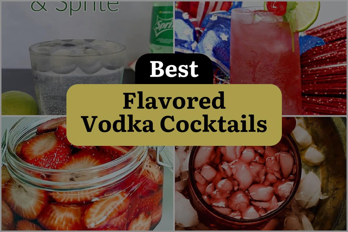 35 Best Flavored Vodka Cocktails