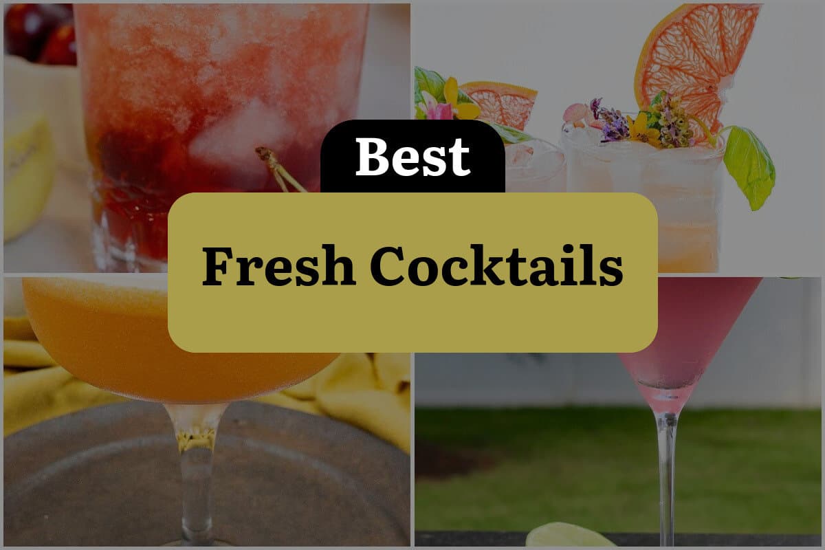 32 Best Fresh Cocktails