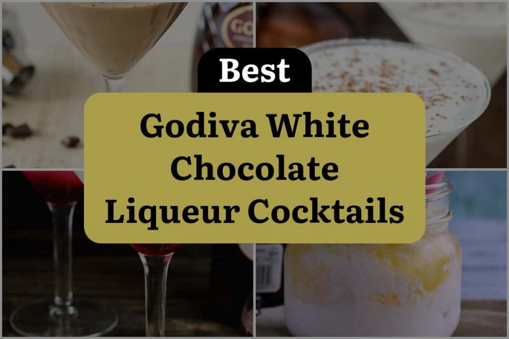 11 Best Godiva White Chocolate Liqueur Cocktails DineWithDrinks