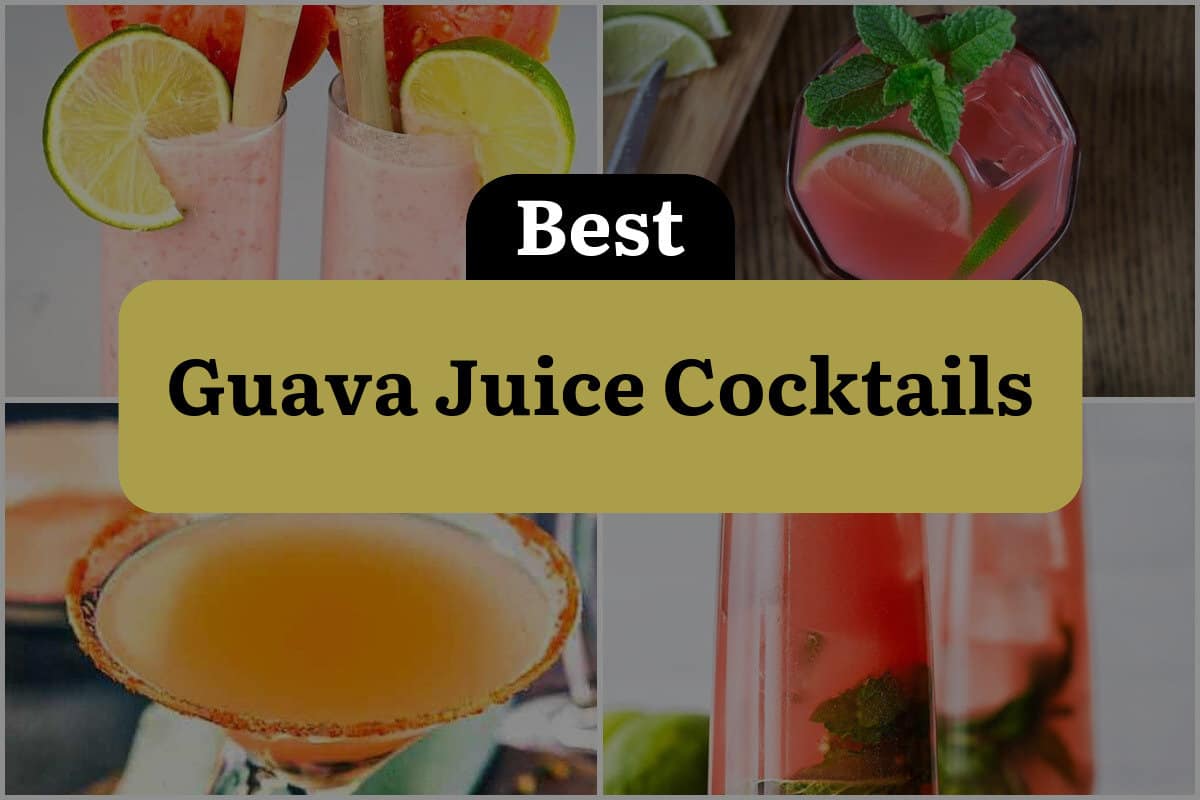 21 Best Guava Juice Cocktails