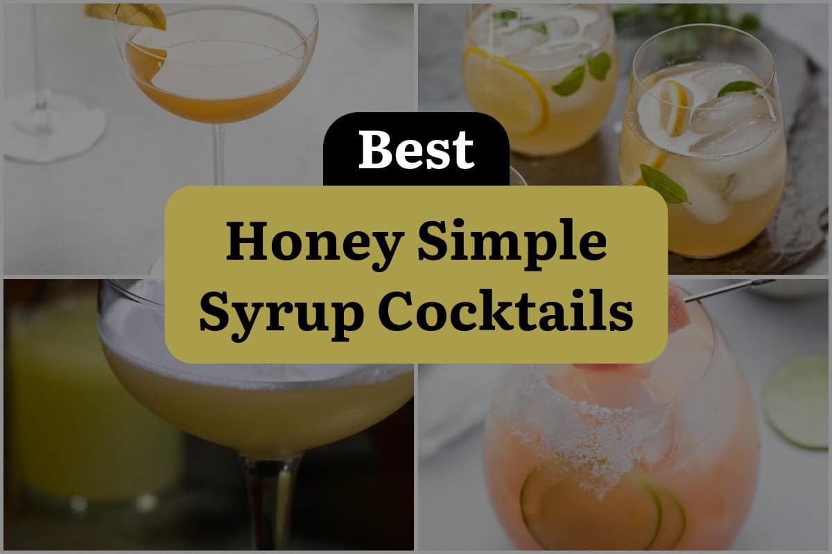 26 Best Honey Simple Syrup Cocktails