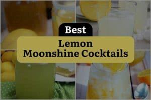 5 Best Lemon Moonshine Cocktails
