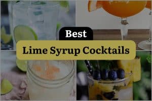 17 Best Lime Syrup Cocktails