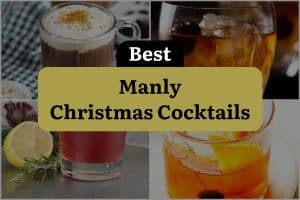 6 Best Manly Christmas Cocktails