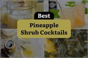 9 Best Pineapple Shrub Cocktails