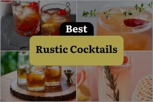 4 Best Rustic Cocktails