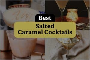 19 Best Salted Caramel Cocktails