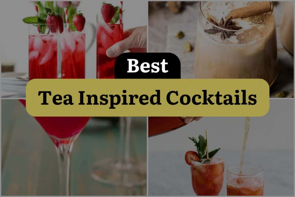 12 Tea Inspired Cocktails to Sip and Savor DineWithDrinks