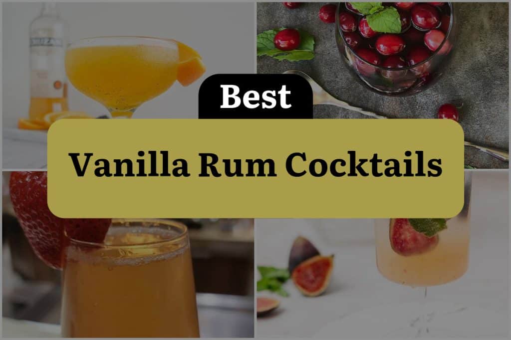 9 Vanilla Rum Cocktails to Satisfy Your Sweet Tooth DineWithDrinks