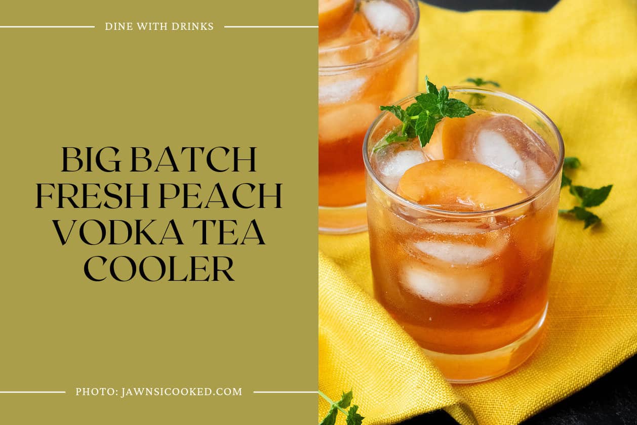 Big Batch Fresh Peach Vodka Tea Cooler