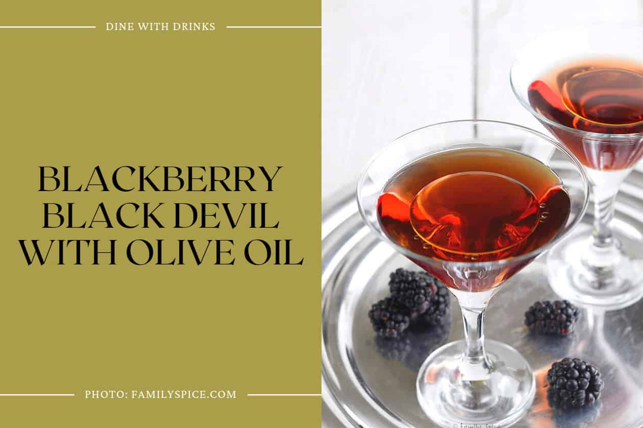 Blackberry Black Devil With Olive Oil