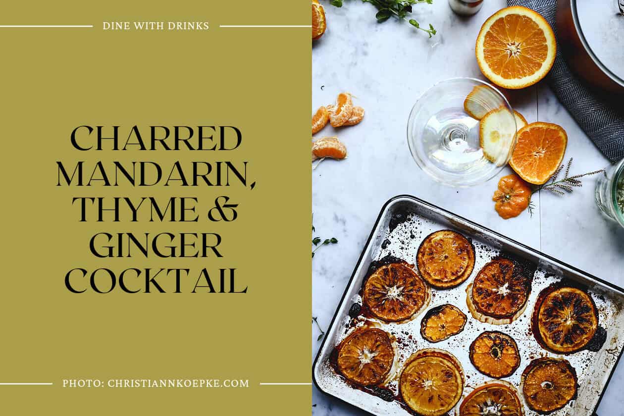 Charred Mandarin, Thyme & Ginger Cocktail