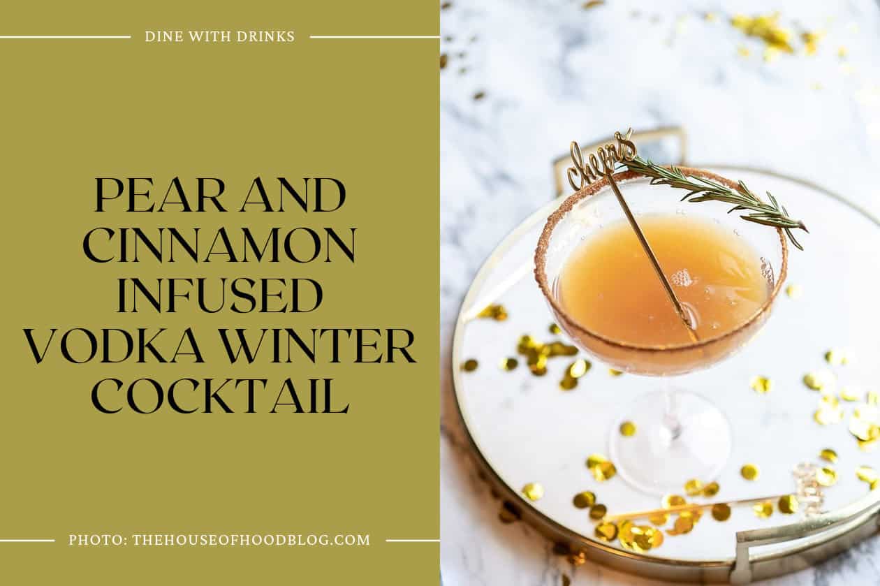 Pear And Cinnamon Infused Vodka Winter Cocktail