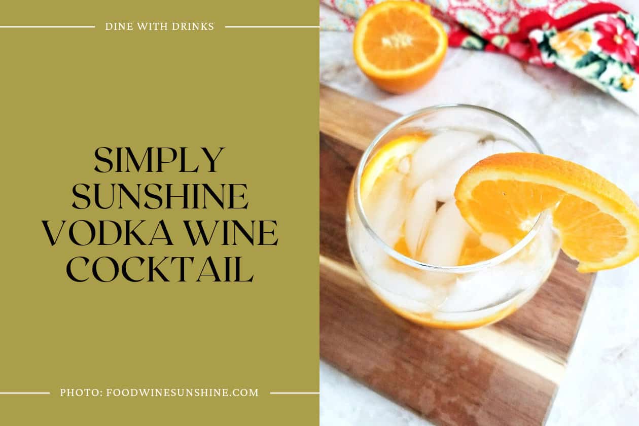 Simply Sunshine Vodka Wine Cocktail