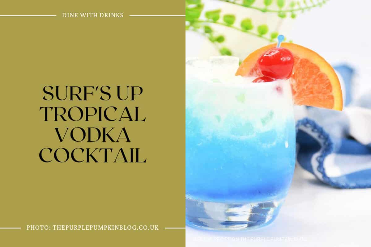 Surf's Up Tropical Vodka Cocktail