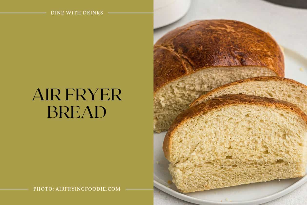 Air Fryer Bread