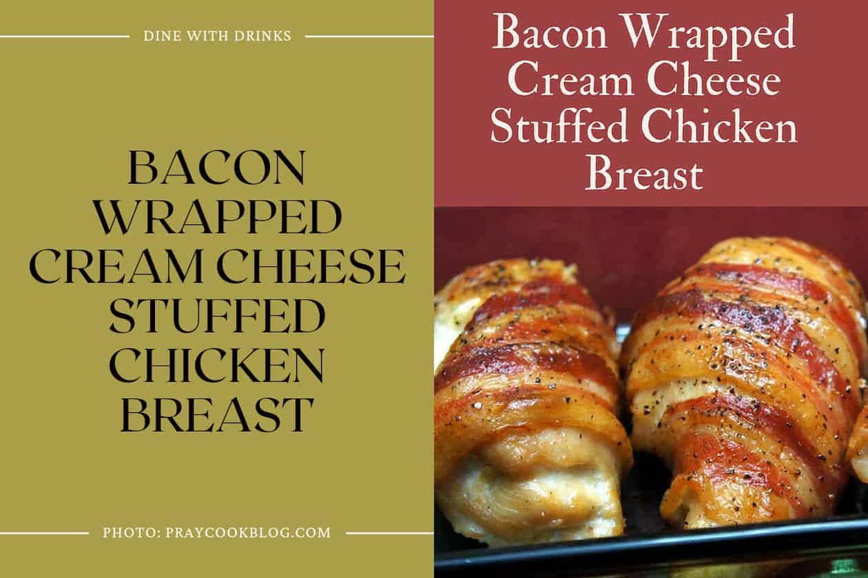 Bacon Wrapped Cream Cheese Stuffed Chicken Breast