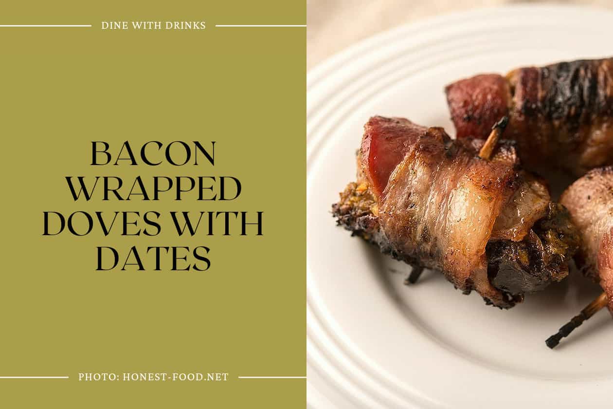 Bacon Wrapped Doves With Dates