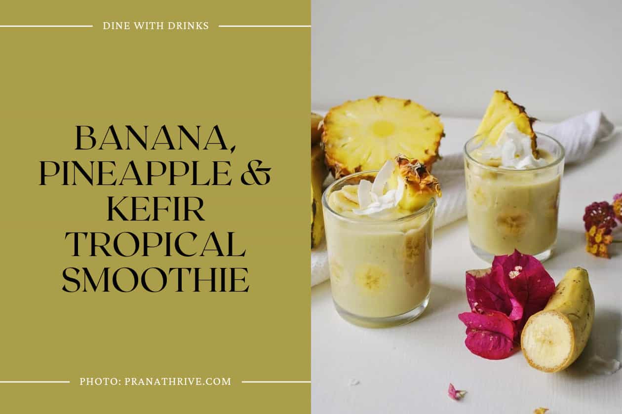 Banana, Pineapple & Kefir Tropical Smoothie