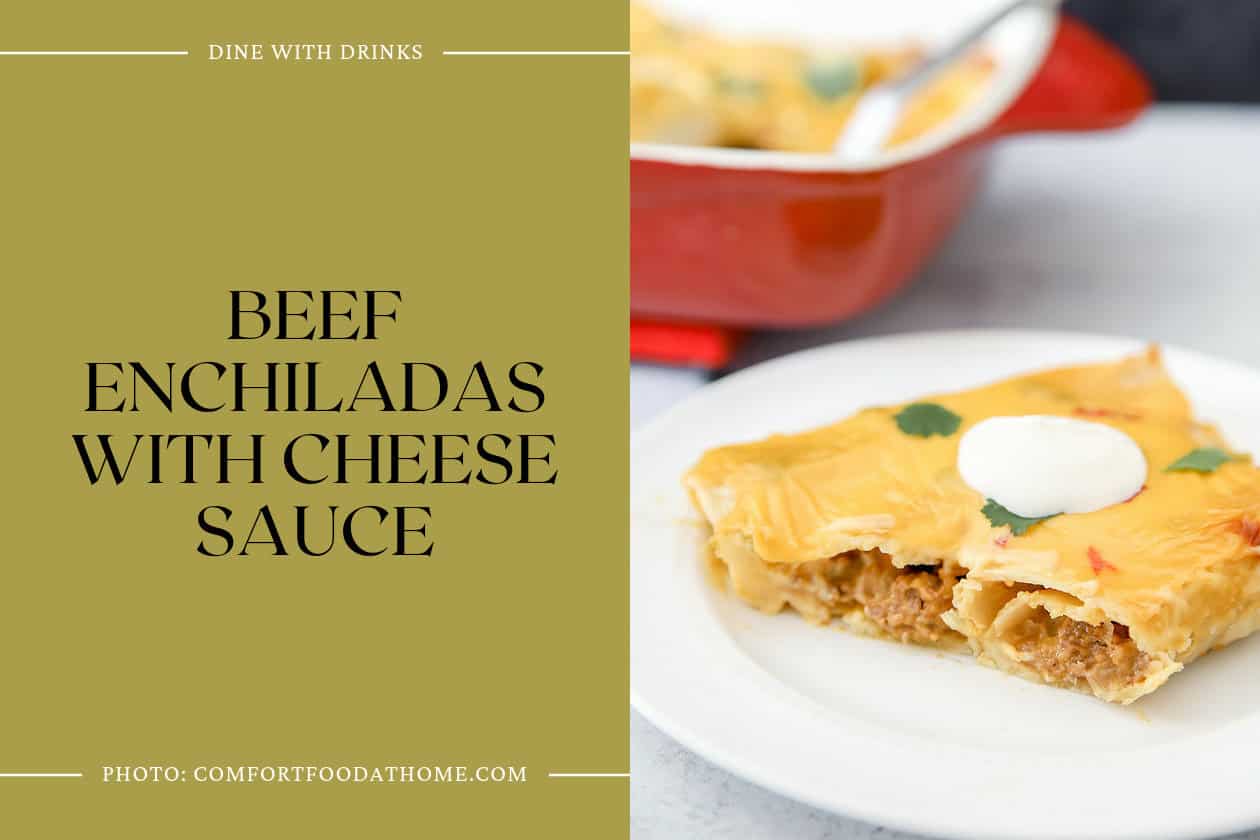 Beef Enchiladas With Cheese Sauce