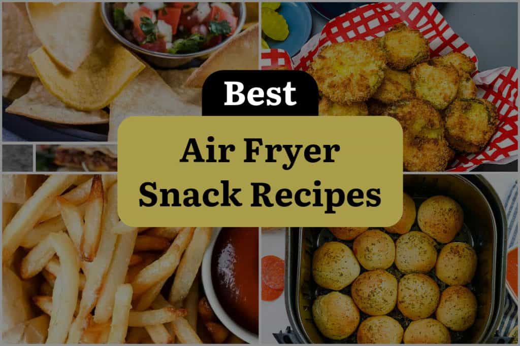 26 Air Fryer Snack Recipes Crispy Bites Of Deliciousness Dinewithdrinks