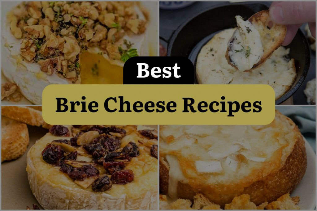 24 Brie Cheese Recipes That'll Make You Say "Oui, Please!" DineWithDrinks