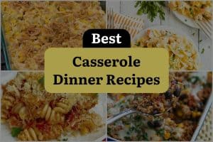 11 Best Casserole Dinner Recipes