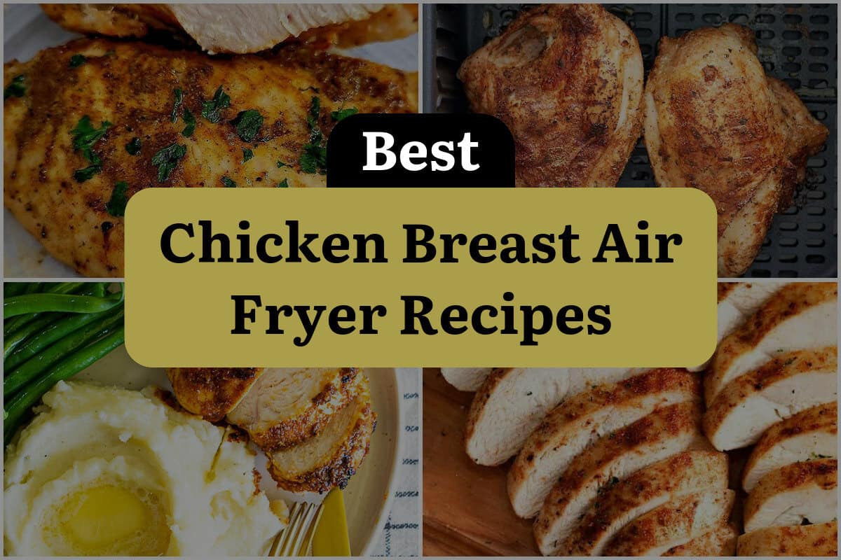 19 Best Chicken Breast Air Fryer Recipes