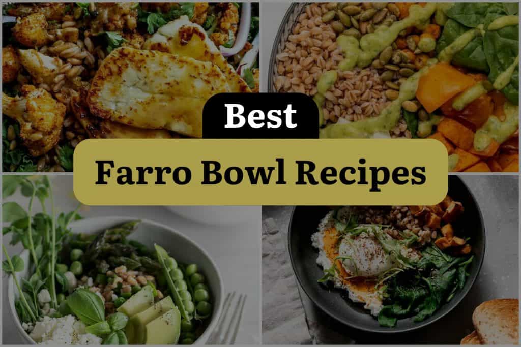 23 Farro Bowl Recipes That Will Bowl You Over! DineWithDrinks