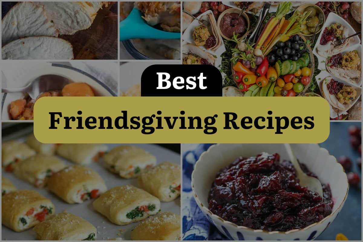 24 Best Friendsgiving Recipes