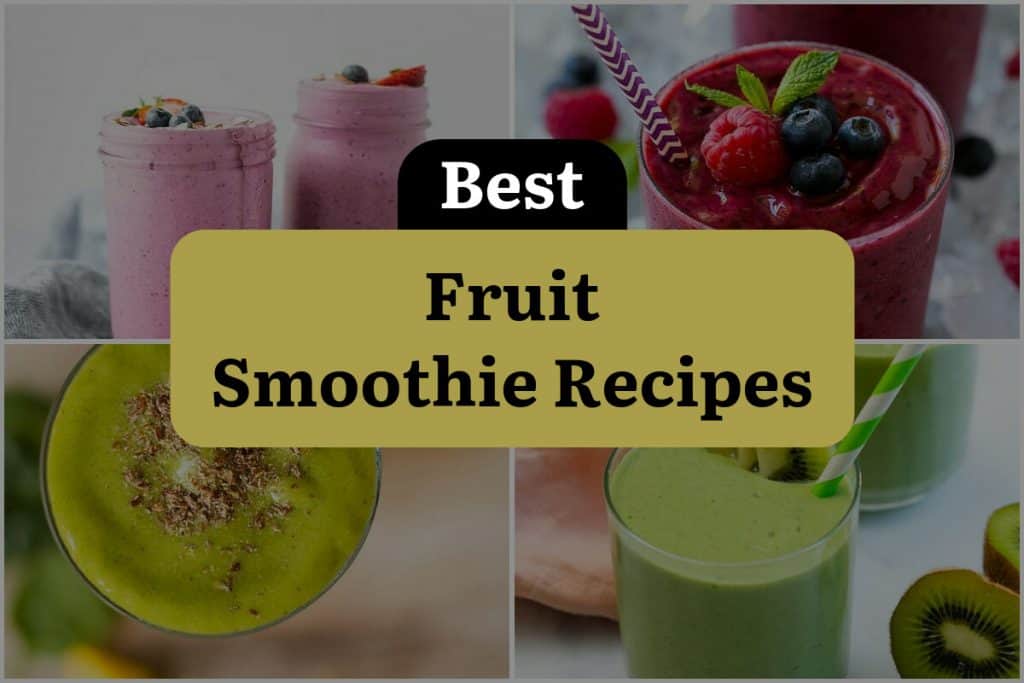 27 Fruit Smoothie Recipes That Will Blend Your Mind! DineWithDrinks