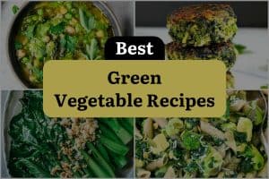 23 Best Green Vegetable Recipes