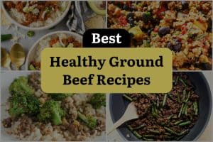 27 Best Healthy Ground Beef Recipes