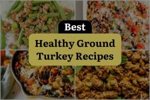 22 Best Healthy Ground Turkey Recipes