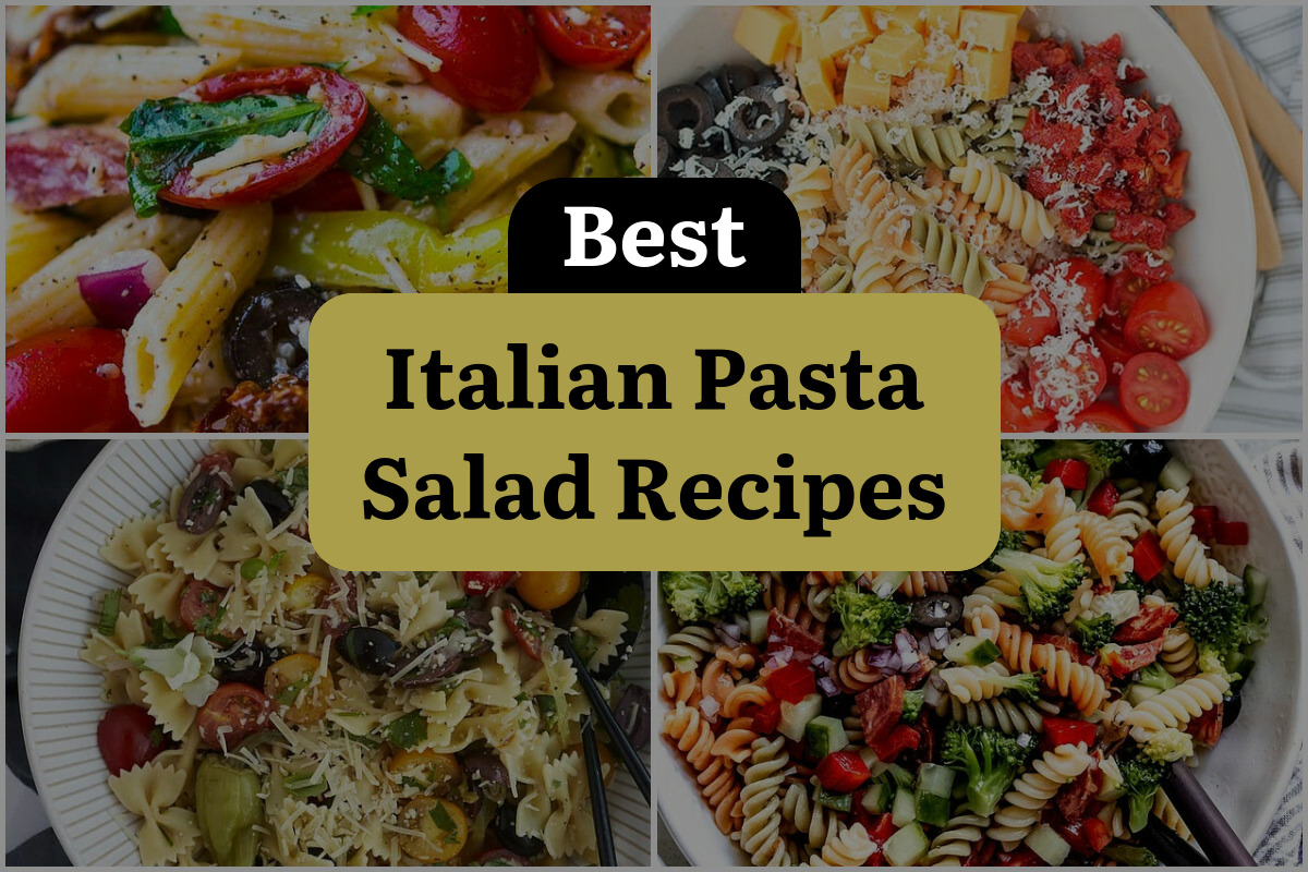 21 Best Italian Pasta Salad Recipes