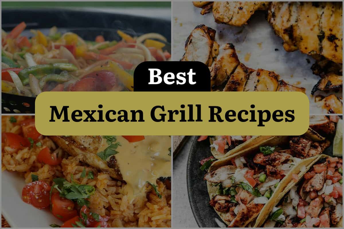 13 Best Mexican Grill Recipes