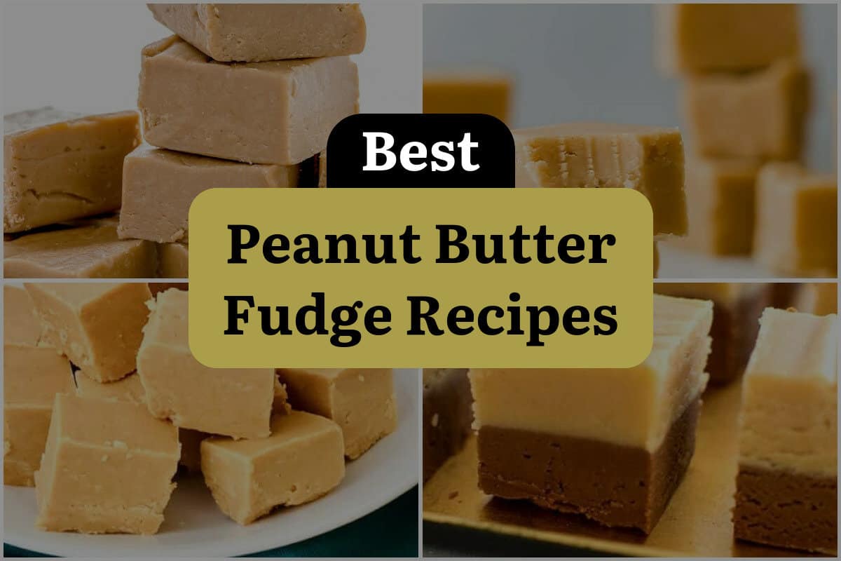 28 Best Peanut Butter Fudge Recipes