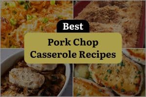 28 Best Pork Chop Casserole Recipes