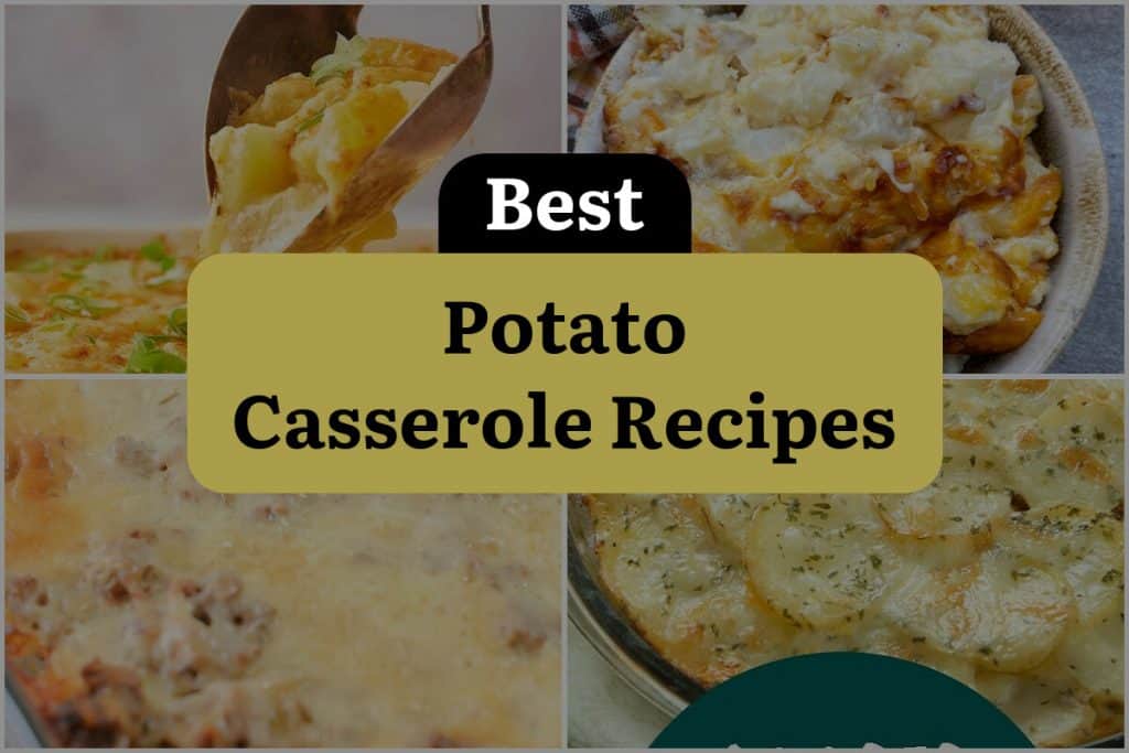 40 Potato Casserole Recipes That'll Tantalize Your Taste Buds ...