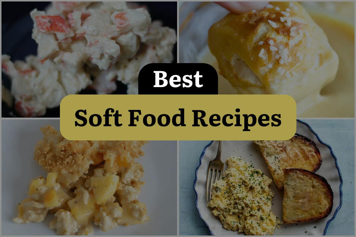 14 Best Soft Food Recipes